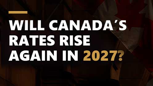 Will Canada’s Rates Rise Again in 2027?